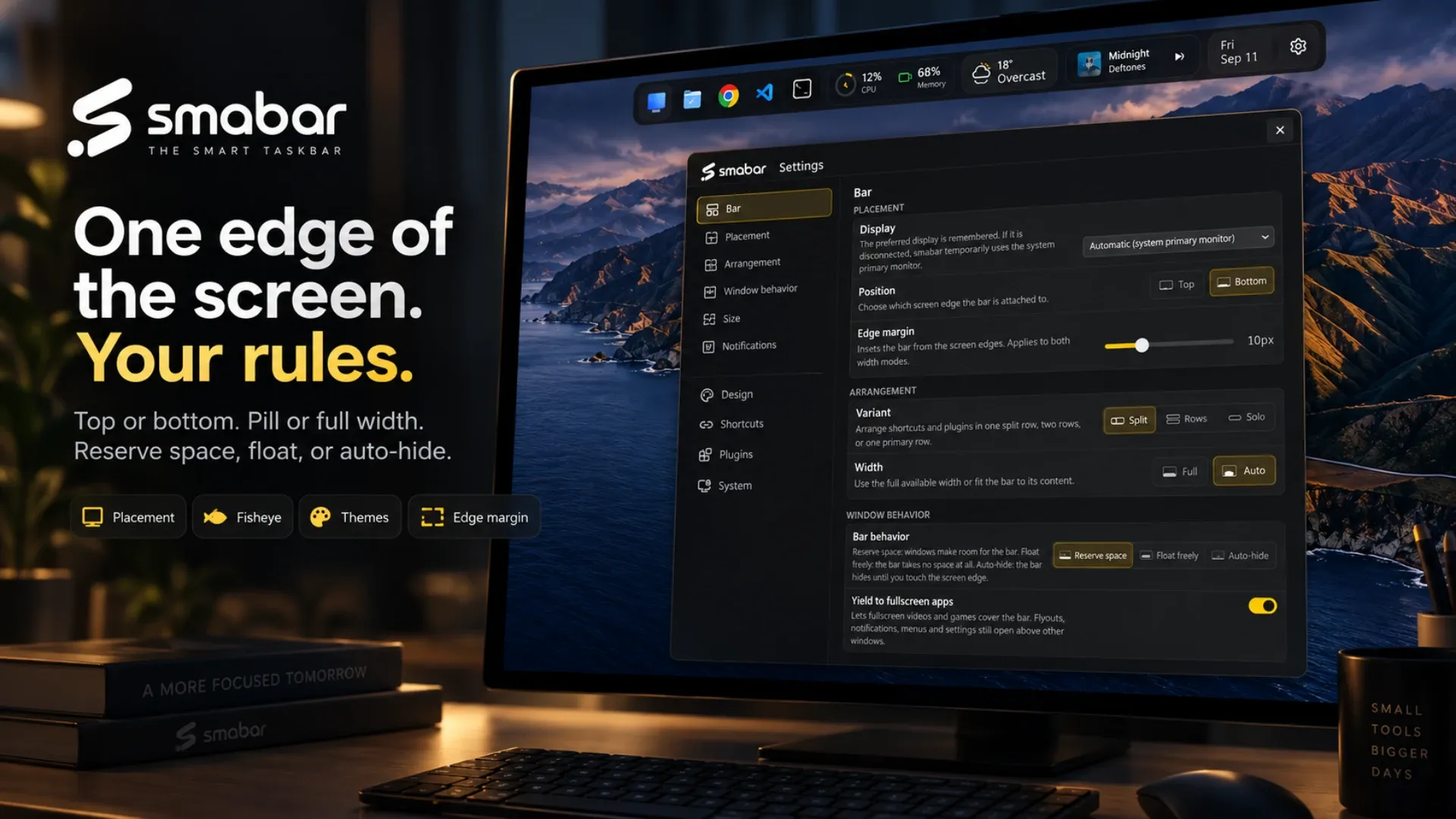 Poster: One edge of the screen, your rules. Top or bottom, pill or full width, reserve space, float or auto-hide. The Bar page of the settings with placement, arrangement and window behaviour, the bar docked at the top edge; placement, fisheye, themes and edge margin as chips.